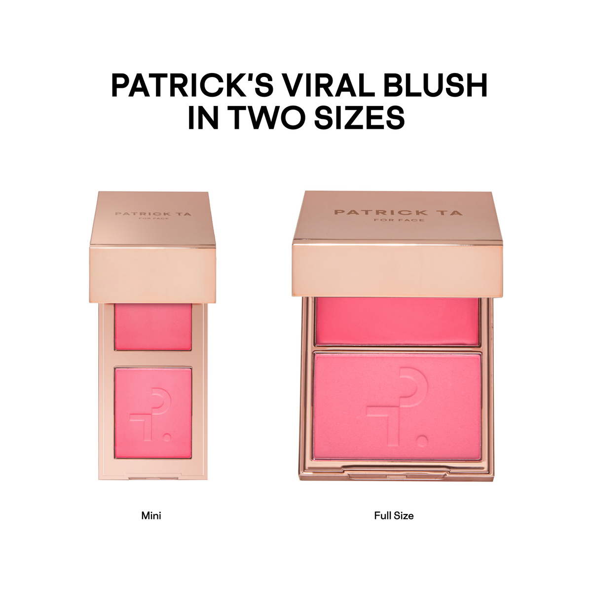 PATRICK TA Mini Major Headlines Double-Take Blush Duo, comparación de tamaño mini y tamaño completo